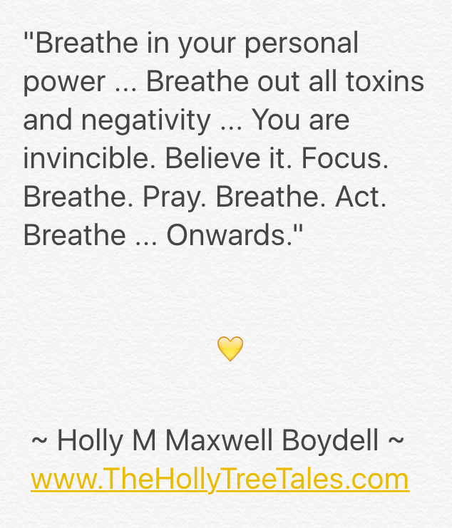 IMG_4341 - Breathe in your personal power- Quote by Holly M Maxwell Boydell. www.TheHollyTreeTales.com