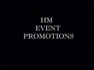 HM Event Promotions. (c) Holly M Maxwell Boydell